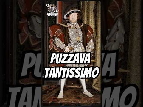 Enrico VIII era disgustoso